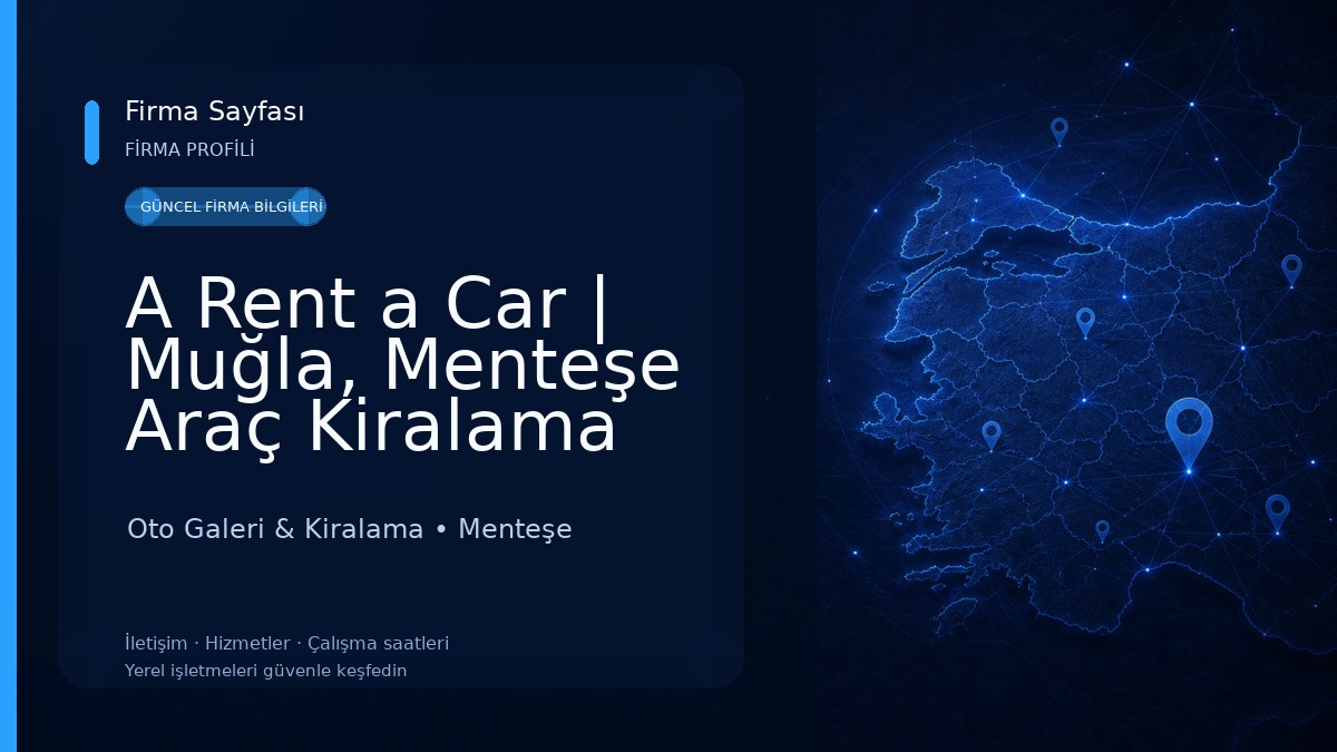 A Rent a Car | Muğla, Menteşe Araç Kiralama Şirketi 