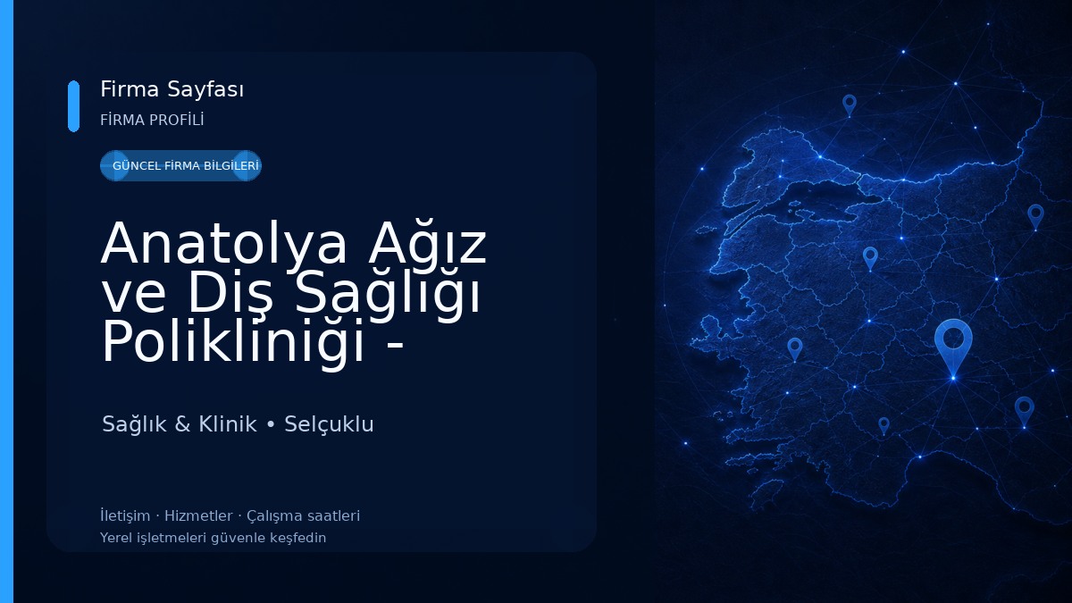 Anatolya Ağız ve Diş Sağlığı Polikliniği - Konya Uzman Diş Hekimi Sağlık & Klinik
