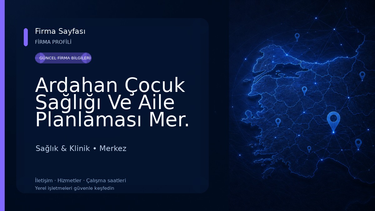 Ardahan Çocuk Sağlığı Ve Aile Planlaması Mer. Sağlık & Klinik