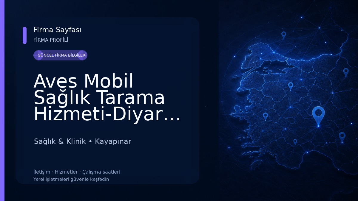 Aves Mobil Sağlık Tarama Hizmeti-Diyarbakır Sağlık & Klinik