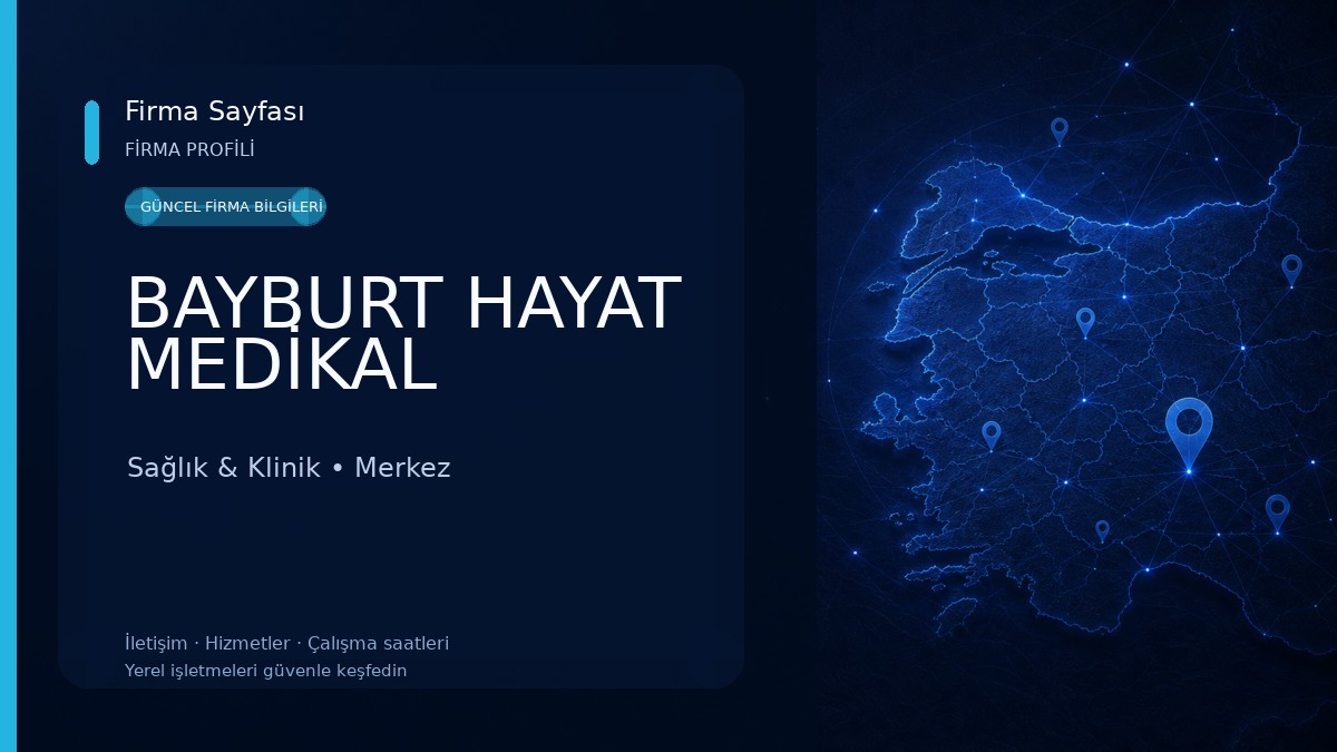 BAYBURT HAYAT MEDİKAL Sağlık & Klinik