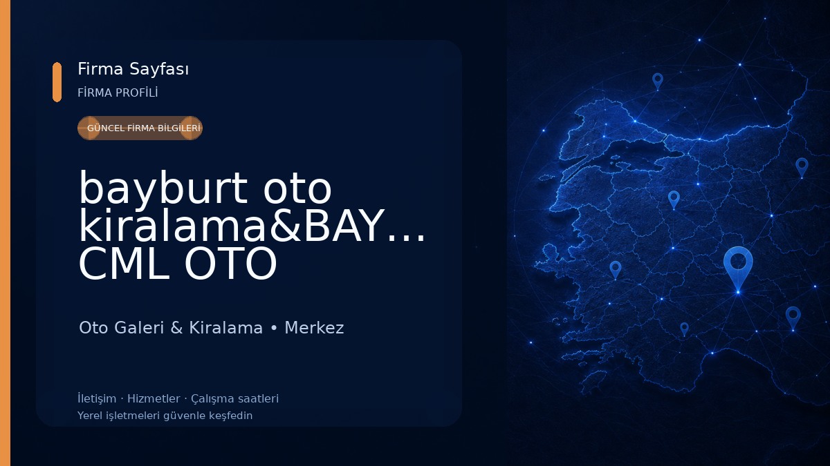bayburt oto kiralama&BAYBURT CML OTO KİRALAMA Oto Galeri & Kiralama