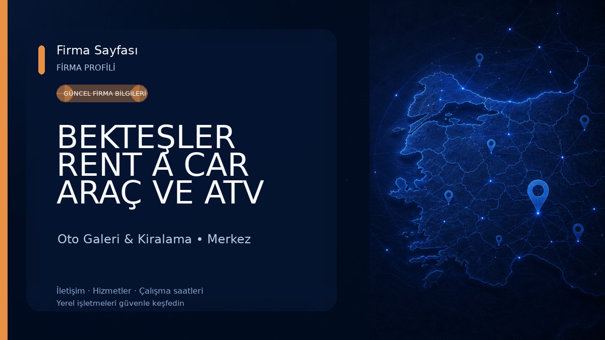 BEKTEŞLER RENT A CAR ARAÇ VE ATV KİRALAMA NOKTASI Oto Galeri & Kiralama