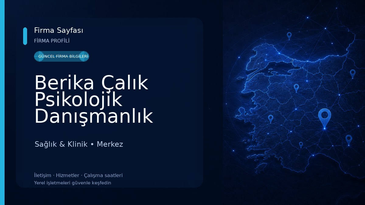 Berika Çalık Psikolojik Danışmanlık Merkezi Sağlık & Klinik