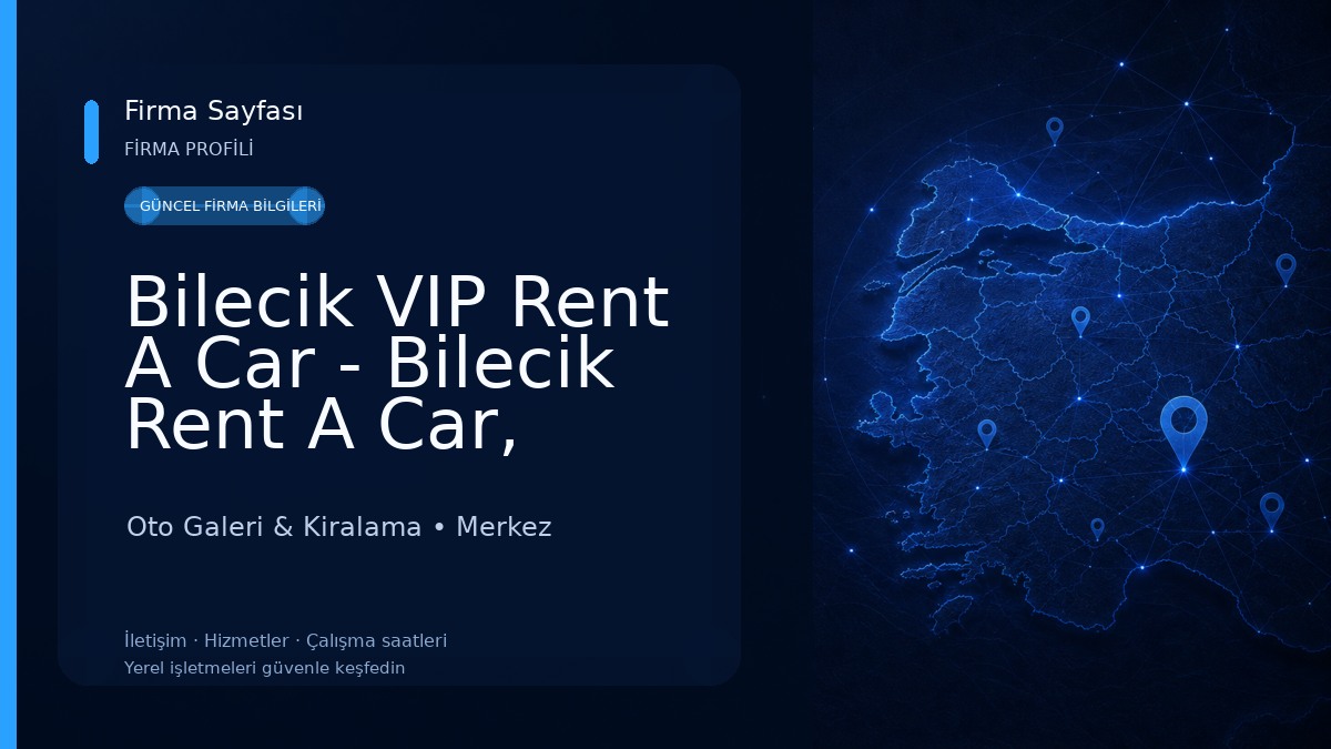 Bilecik VIP Rent A Car - Bilecik Rent A Car, Bilecik Oto Kiralama 