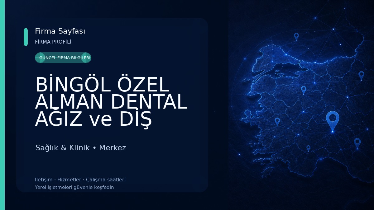 BİNGÖL ÖZEL ALMAN DENTAL AĞIZ ve DİŞ SAĞLIĞI MERKEZİ Sağlık & Klinik