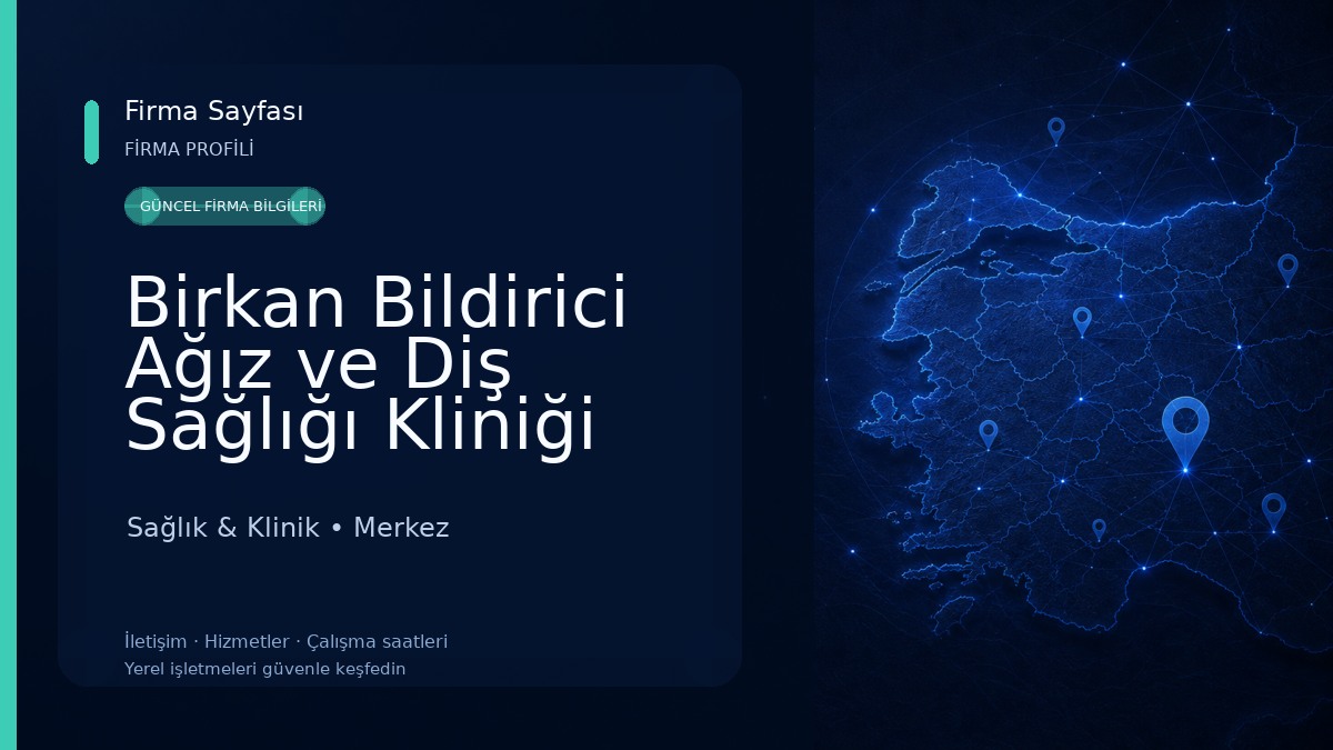Birkan Bildirici Ağız ve Diş Sağlığı Kliniği Sağlık & Klinik