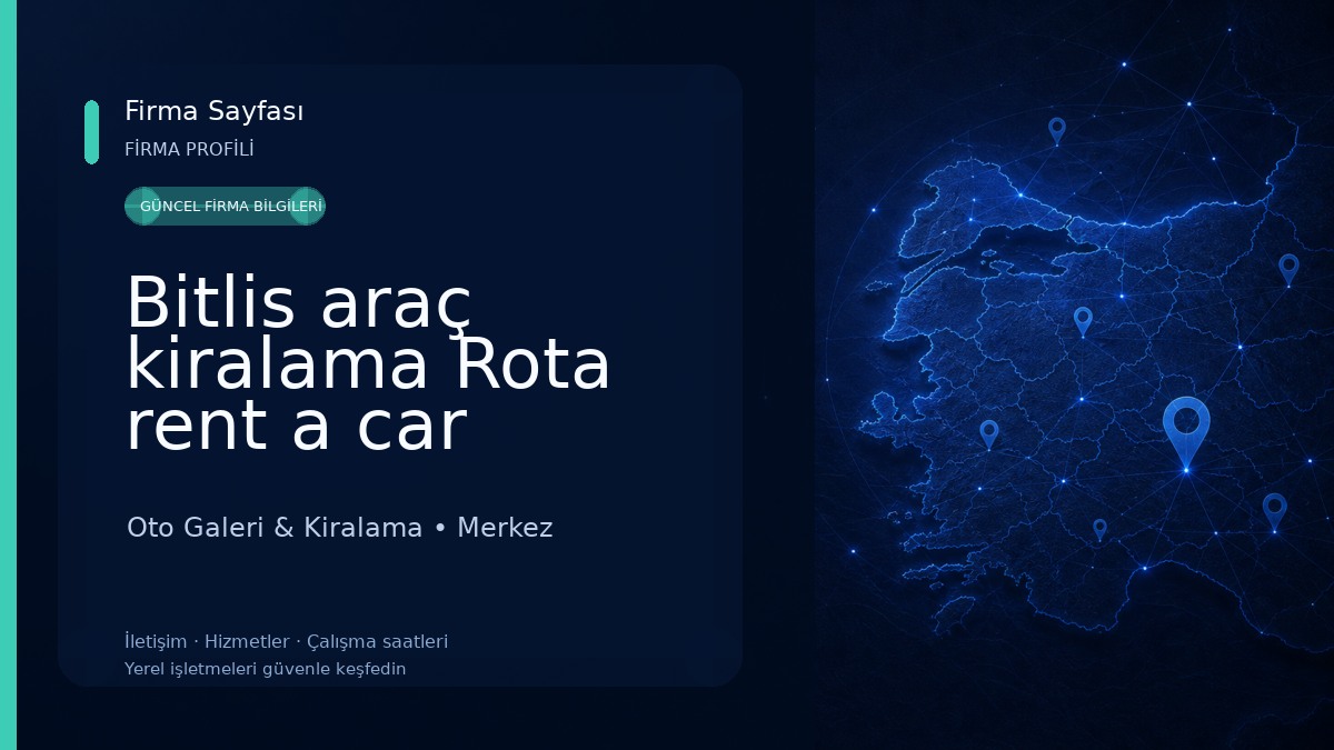 Bitlis araç kiralama Rota rent a car Oto Galeri & Kiralama