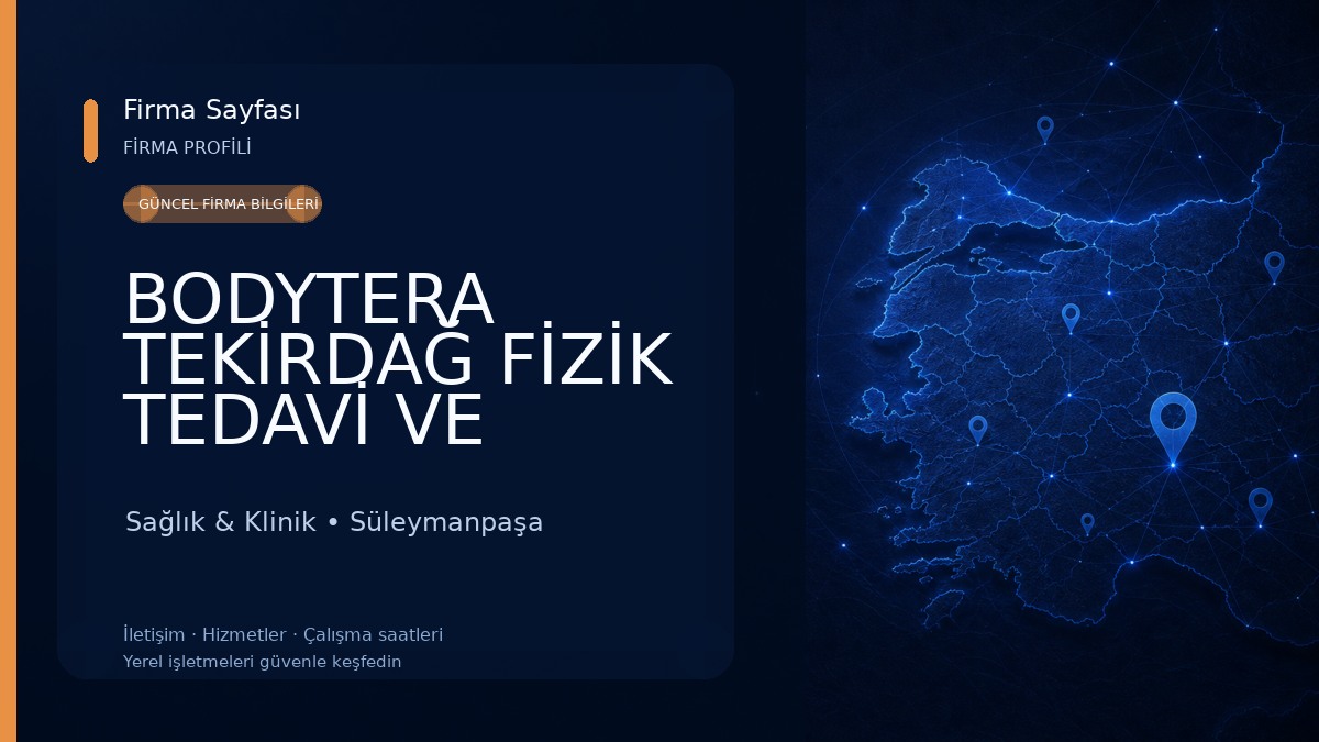 BODYTERA TEKİRDAĞ FİZİK TEDAVİ VE SAĞLIK HİZMETLERİ A.Ş. Sağlık & Klinik