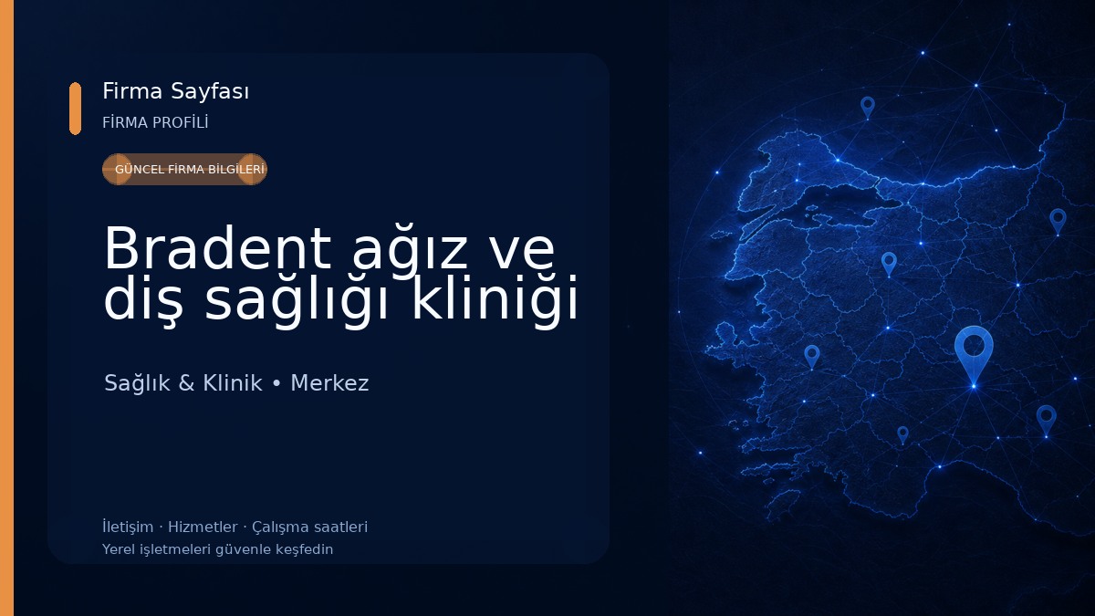 Bradent ağız ve diş sağlığı kliniği 