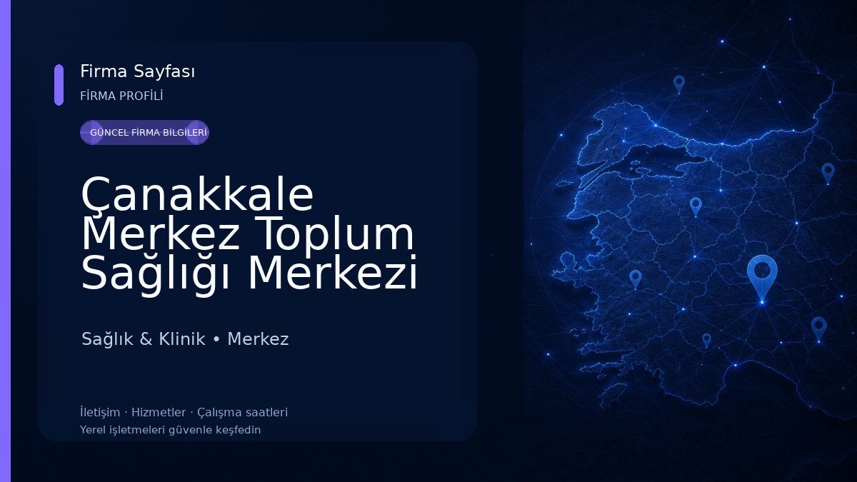 Çanakkale Merkez Toplum Sağlığı Merkezi Sağlık & Klinik