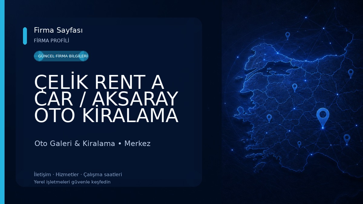 ÇELİK RENT A CAR / AKSARAY OTO KİRALAMA Oto Galeri & Kiralama