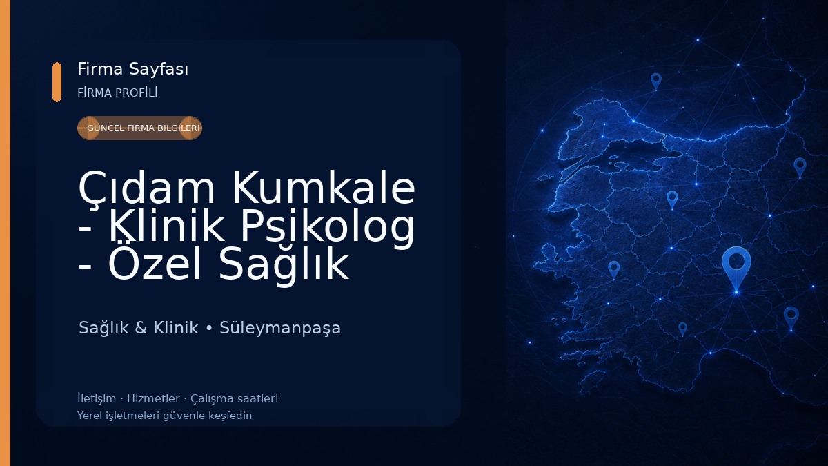 Çıdam Kumkale - Klinik Psikolog - Özel Sağlık Hizmet Birimi Tekirdağ Psikolog,Psikolojik Danışmanlık & Pedagog Sağlık & Klinik
