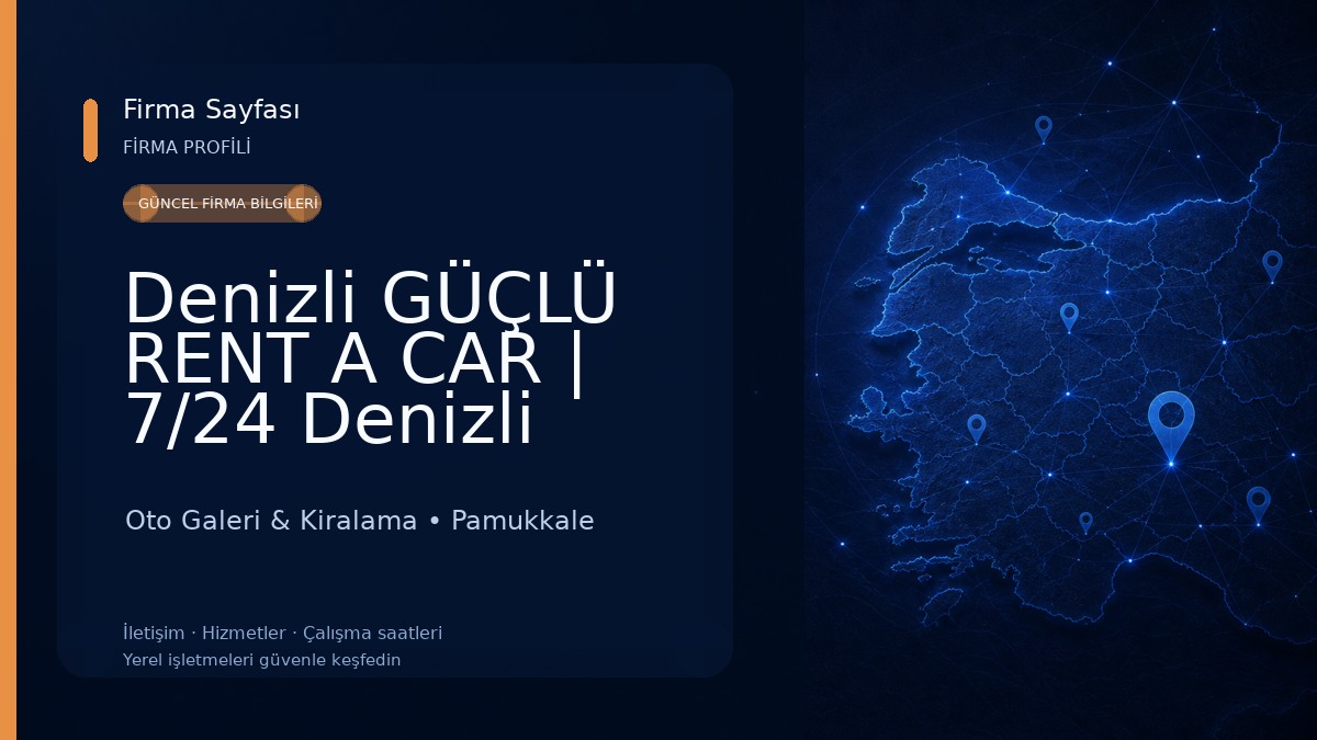 Denizli GÜÇLÜ RENT A CAR | 7/24 Denizli Rent a Car - Denizli Oto Kiralama - Havalimanı Araç Kiralama Oto Galeri & Kiralama