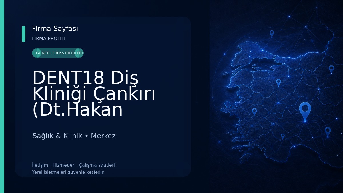 DENT18 Diş Kliniği Çankırı (Dt.Hakan Demirok - Dt.Sebahattin Karakaya) 