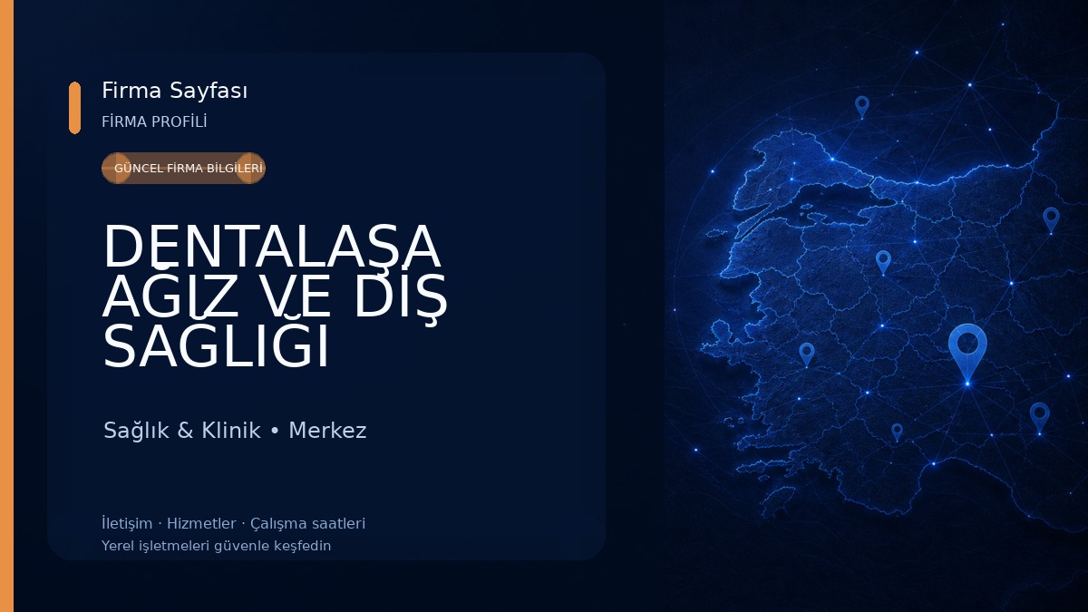 DENTALAŞA AĞIZ VE DİŞ SAĞLIĞI POLİKLİNİĞİ (Dt. ÖMER SADIK ALAŞA) Sağlık & Klinik
