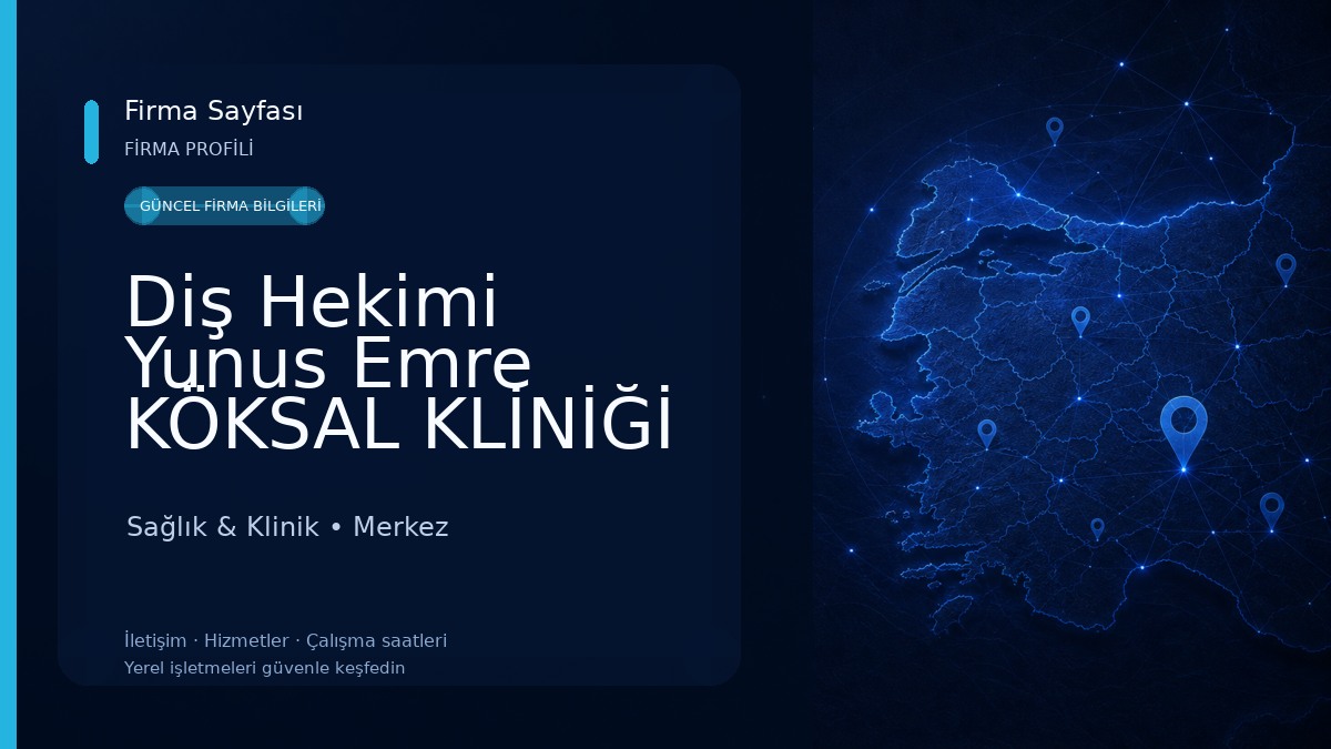 Diş Hekimi Yunus Emre KÖKSAL KLİNİĞİ Sağlık & Klinik