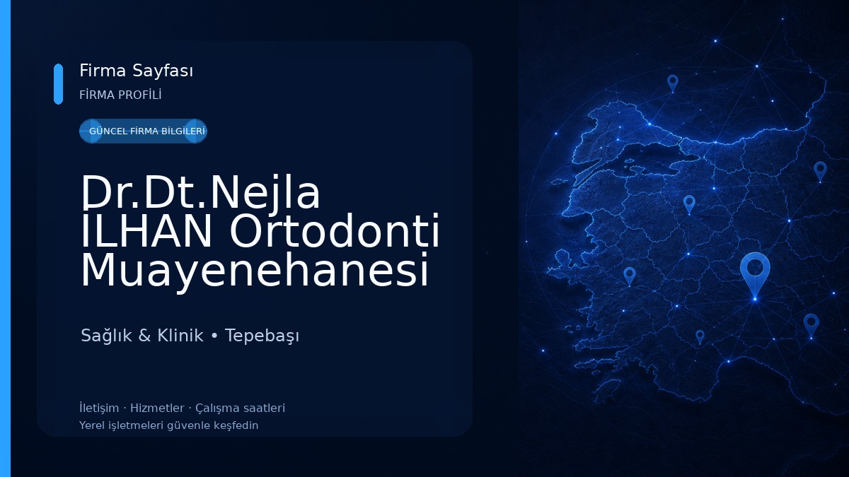 Dr.Dt.Nejla İLHAN Ortodonti Muayenehanesi ESKİŞEHİR ORTODONTİ Sağlık & Klinik
