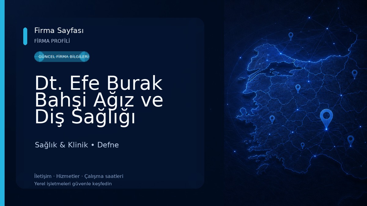 Dt. Efe Burak Bahşi Ağız ve Diş Sağlığı Muayenehanesi Sağlık & Klinik