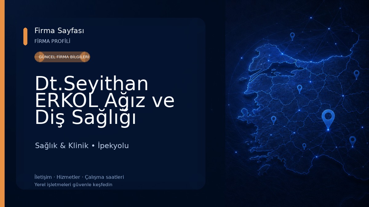 Dt.Seyithan ERKOL Ağız ve Diş Sağlığı Kliniği 