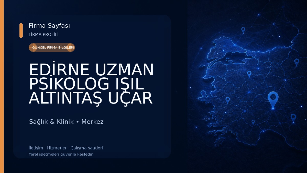 EDİRNE UZMAN PSİKOLOG IŞIL ALTINTAŞ UÇAR ( HUZURLU YAŞAM AİLE DANIŞMA MERKEZİ) Sağlık & Klinik