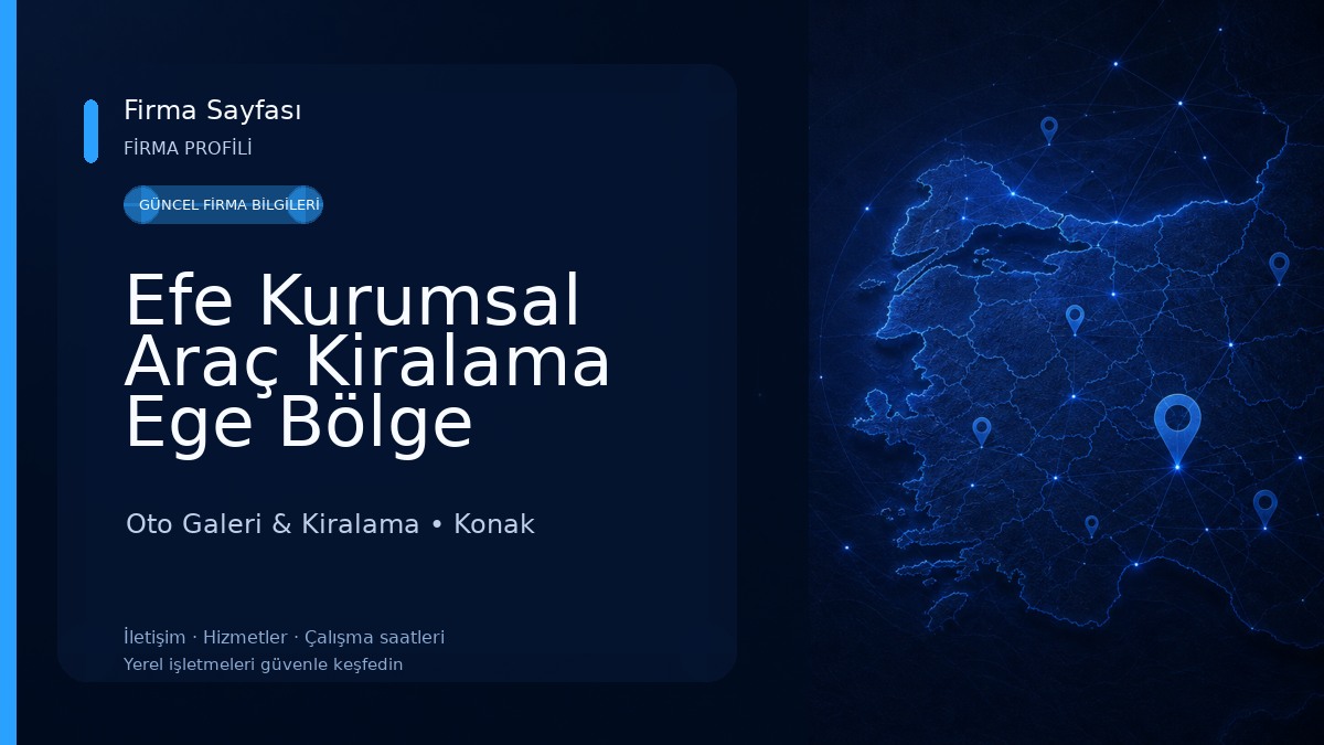 Efe Kurumsal Araç Kiralama Ege Bölge Müdürlüğü Oto Galeri & Kiralama