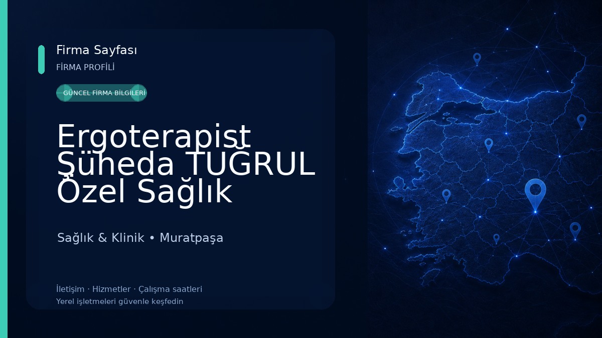 Ergoterapist Şüheda TUĞRUL Özel Sağlık Hizmet Birimi Sağlık & Klinik