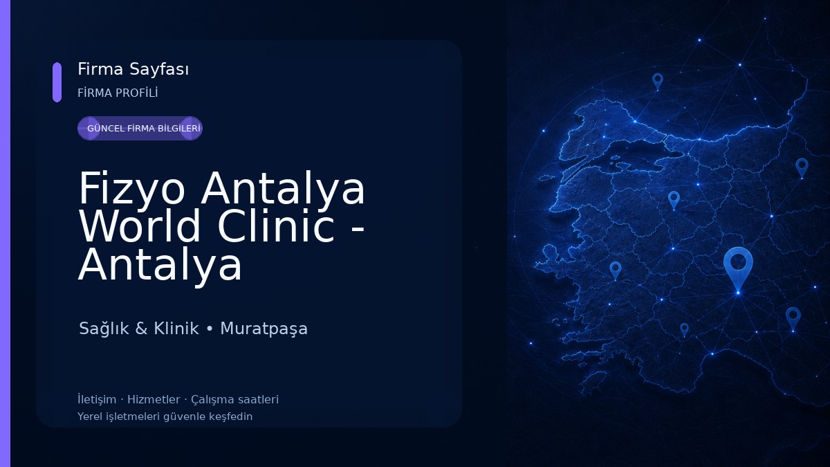 Fizyo Antalya World Clinic - Antalya Fizyoterapi Sağlık & Klinik