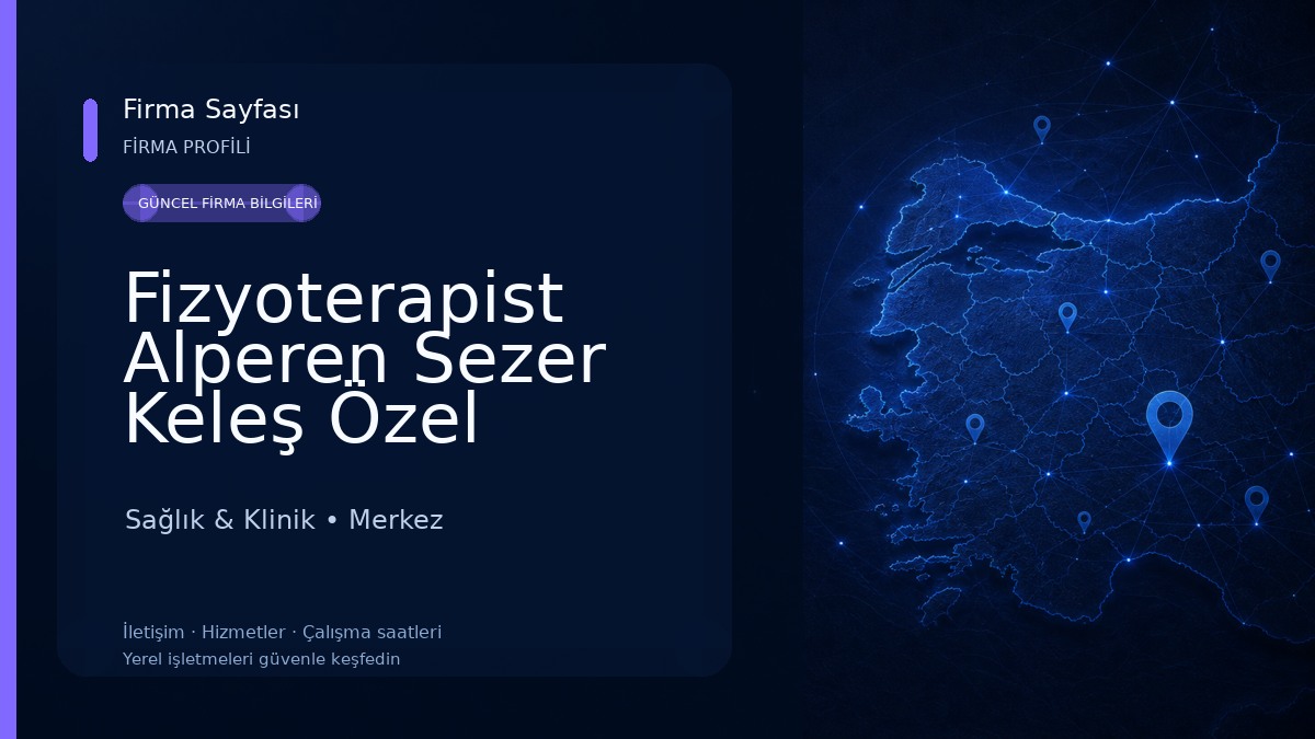 Fizyoterapist Alperen Sezer Keleş Özel Sağlık Meslek Hizmet Birimi 