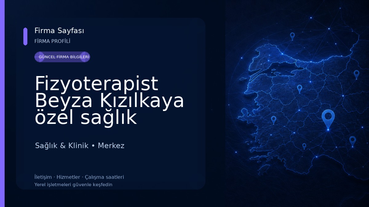 Fizyoterapist Beyza Kızılkaya özel sağlık meslek hizmet birimi Sağlık & Klinik