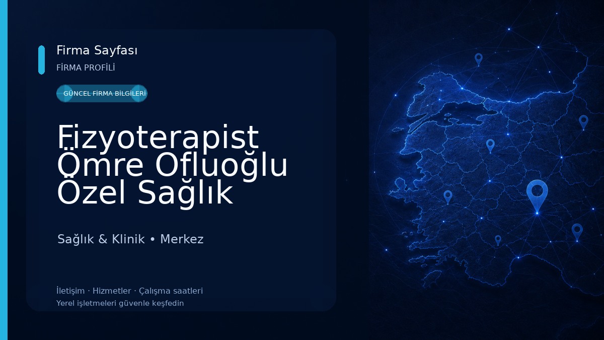 Fizyoterapist Ömre Ofluoğlu Özel Sağlık Meslek Hizmet Birimi Sağlık & Klinik