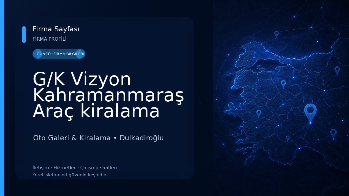 G/K Vizyon Kahramanmaraş Araç kiralama Oto Galeri & Kiralama