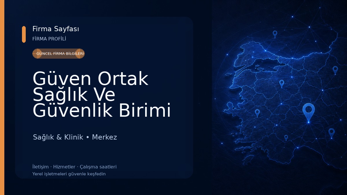 Güven Ortak Sağlık Ve Güvenlik Birimi Sağlık & Klinik