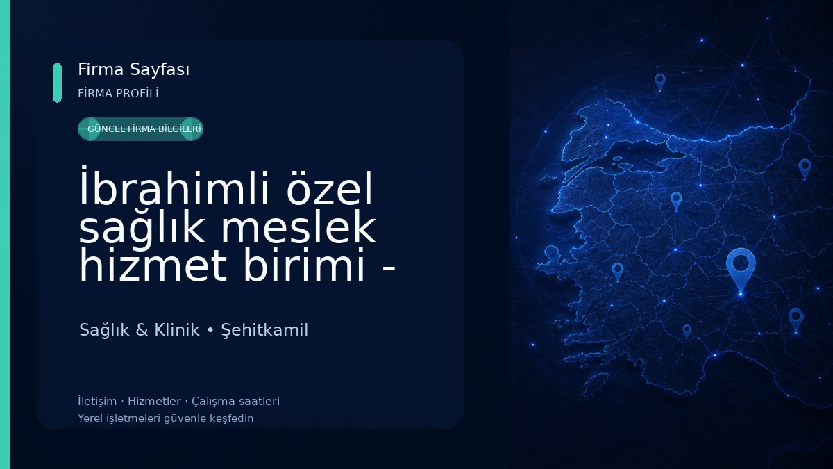 İbrahimli özel sağlık meslek hizmet birimi - İbrahimli sağlık kabini
