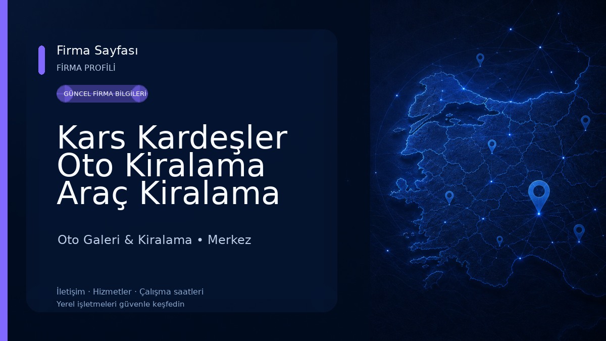 Kars Kardeşler Oto Kiralama Araç Kiralama Hizmetleri Oto Galeri & Kiralama