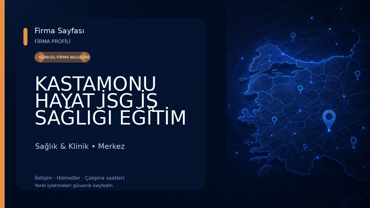 KASTAMONU HAYAT İSG İŞ SAĞLIĞI EĞİTİM DAN. HİZ. LTD. ŞTİ. Sağlık & Klinik
