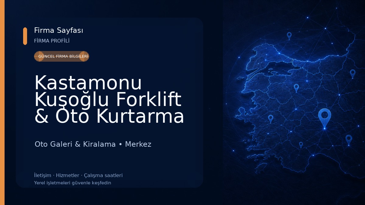 Kastamonu Kuşoğlu Forklift & Oto Kurtarma 