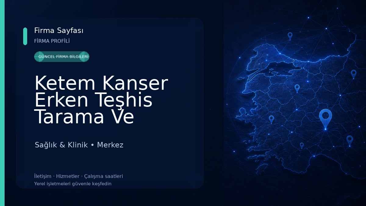 Ketem Kanser Erken Teşhis Tarama Ve Eğitim Merkez Sağlık & Klinik