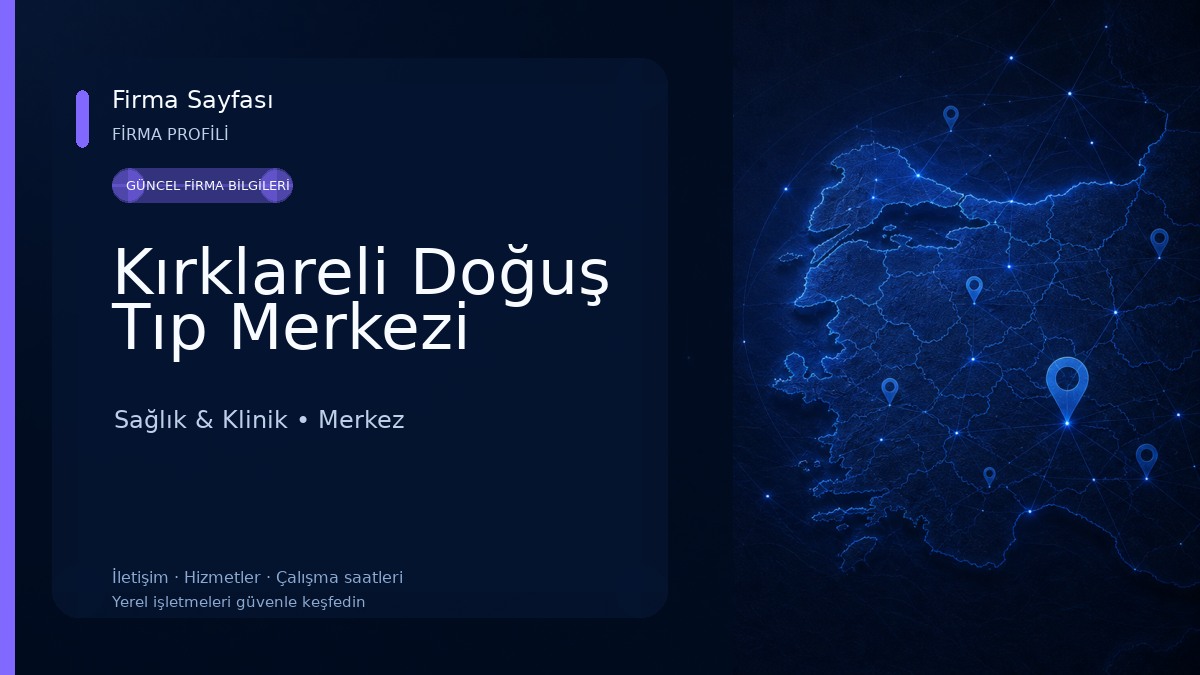 Kırklareli Doğuş Tıp Merkezi Sağlık & Klinik