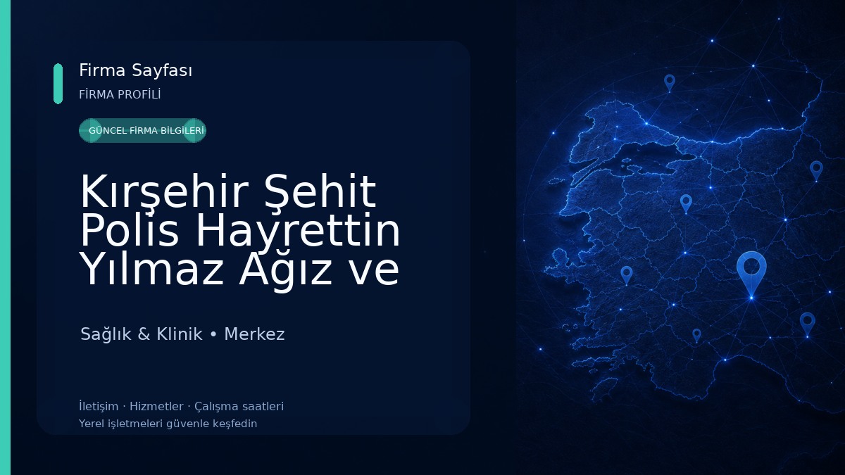 Kırşehir Şehit Polis Hayrettin Yılmaz Ağız ve Diş Sağlığı Merkezi Sağlık & Klinik