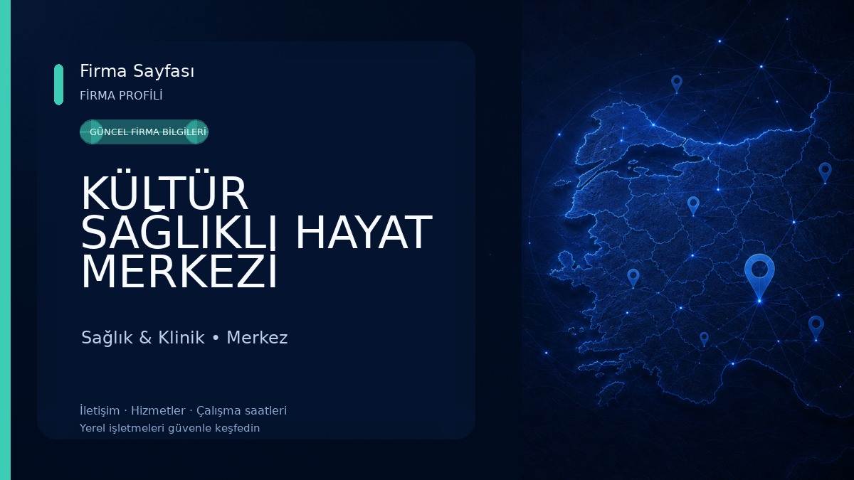 KÜLTÜR SAĞLIKLI HAYAT MERKEZİ Sağlık & Klinik