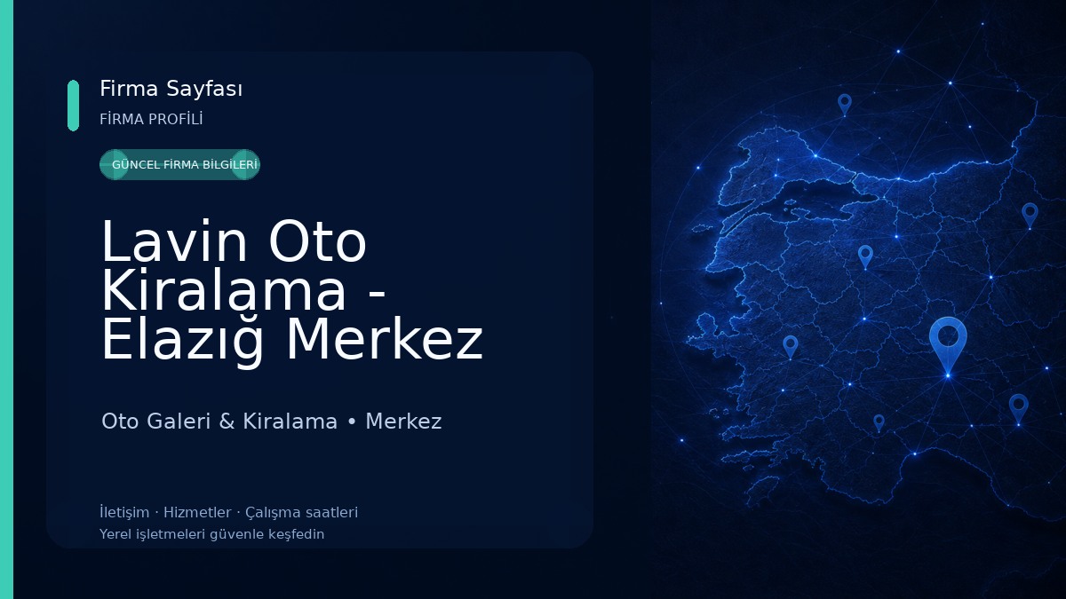 Lavin Oto Kiralama - Elazığ Merkez Şube Oto Galeri & Kiralama