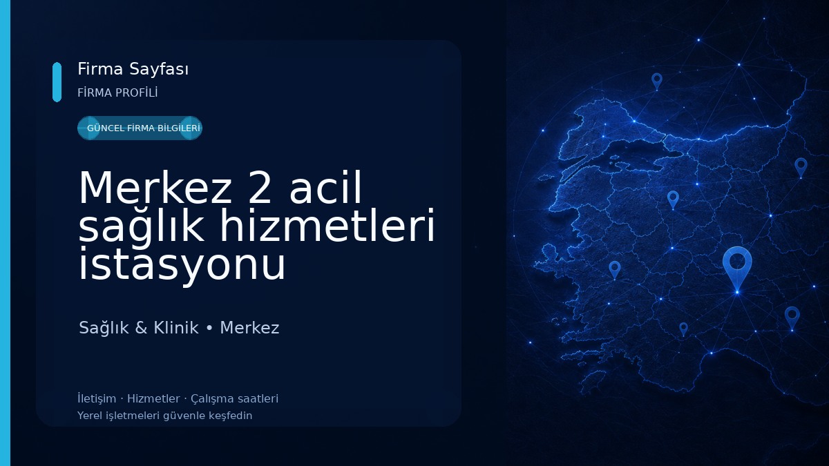 Merkez 2 acil sağlık hizmetleri istasyonu Sağlık & Klinik