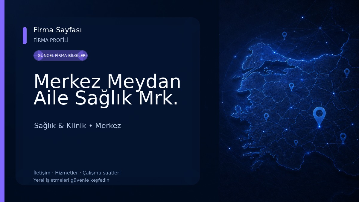 Merkez Meydan Aile Sağlık Mrk. 