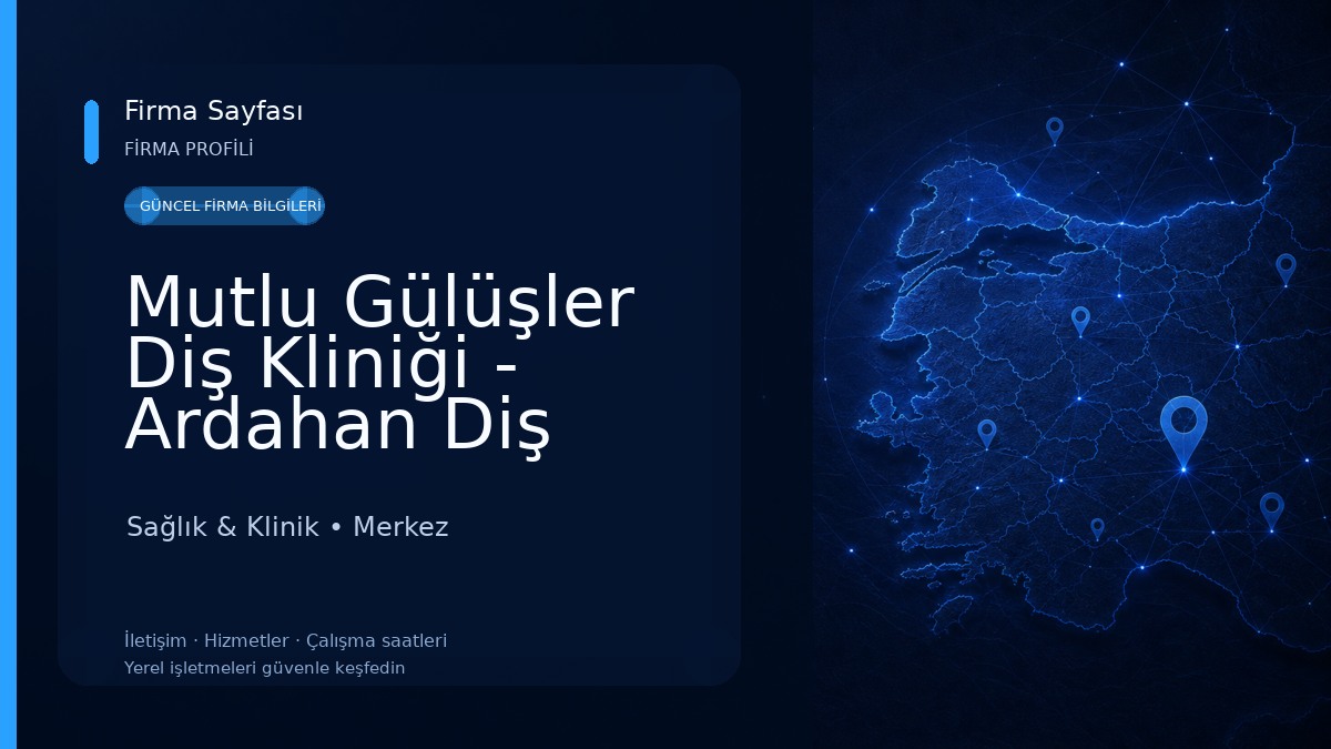 Mutlu Gülüşler Diş Kliniği - Ardahan Diş Doktoru - Hekimi Sağlık & Klinik