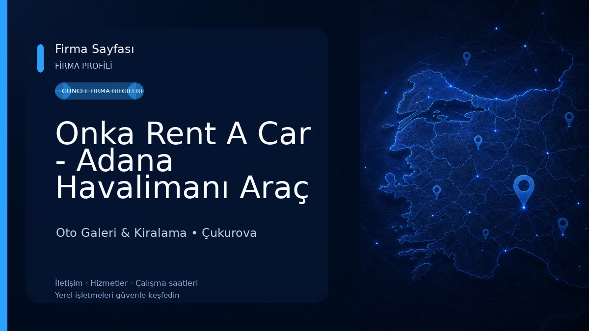 Onka Rent A Car - Adana Havalimanı Araç Kiralama - Adana Oto Kiralama Oto Galeri & Kiralama