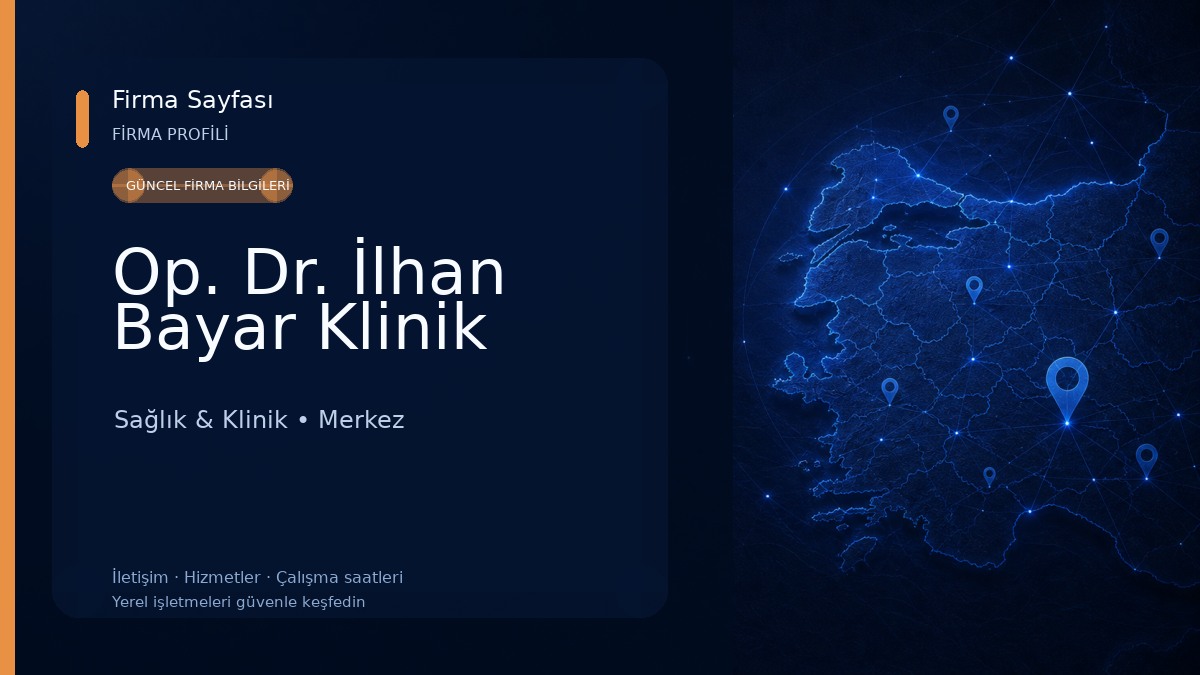 Op. Dr. İlhan Bayar Klinik Sağlık & Klinik