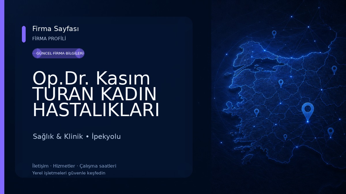Op.Dr. Kasım TURAN KADIN HASTALIKLARI VE DOĞUM KLİNİĞİ (Ostetrician & Gynecologist) Sağlık & Klinik