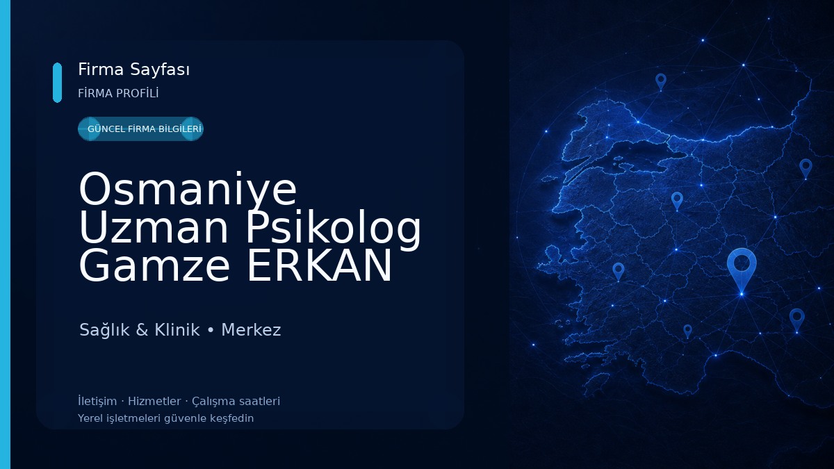 Osmaniye Uzman Psikolog Gamze ERKAN Sağlık & Klinik