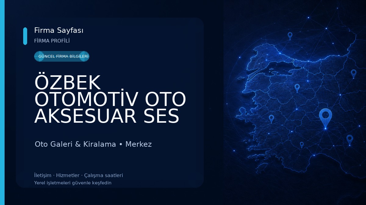 ÖZBEK OTOMOTİV OTO AKSESUAR SES & GÖRÜNTÜ SİSTEMLERİ 